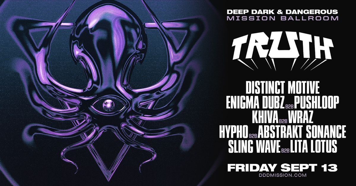 DDD Mission Ballroom w\/ TRUTH, Distinct Motive, Khiva b2b Wraz, Hypho b2b Abstrakt Sonance, & more!