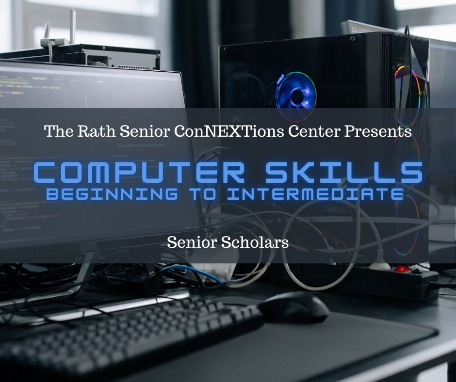 Computer Skills from Beginner to Intermediate (Senior Scholars Fall 2024)