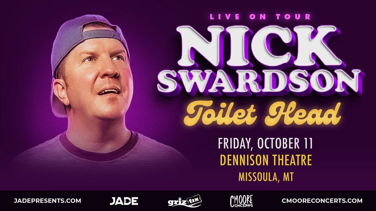 Nick Swardson - Toilet Head | Missoula, MT