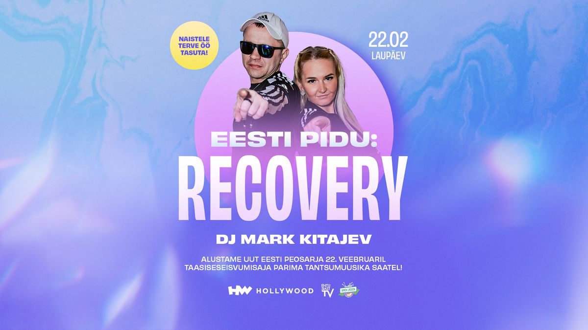 EESTI PIDU: RECOVERY | Club Hollywood | 22.02