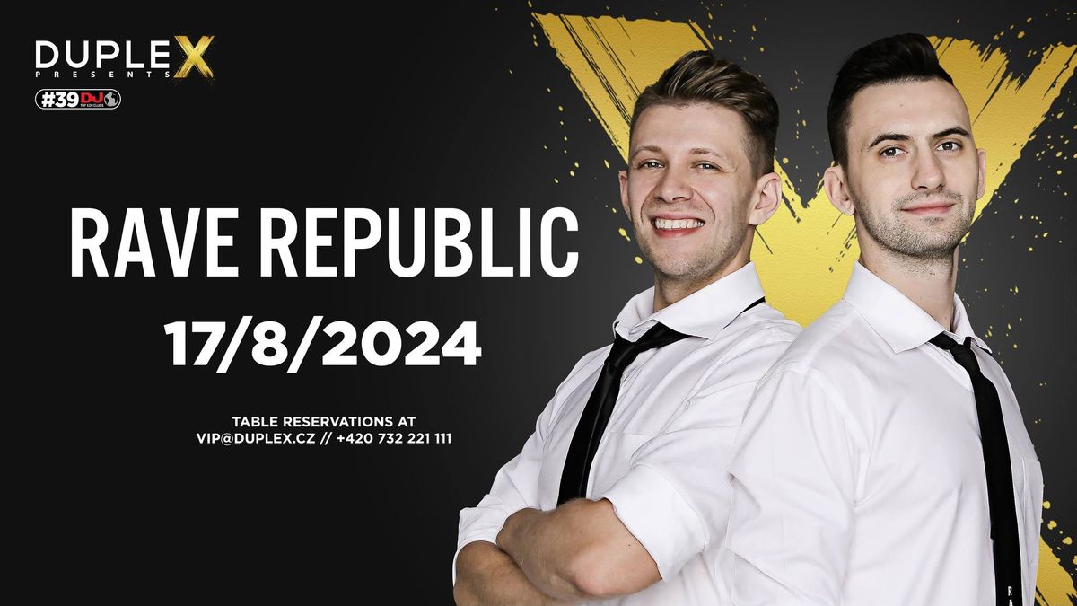 Duplex Present RAVE REPUBLIC - 17.8.2024