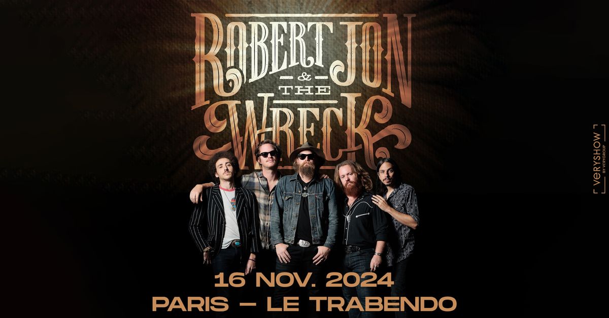 ROBERT JON & THE WRECK \u2022 Trabendo \u2022 Paris