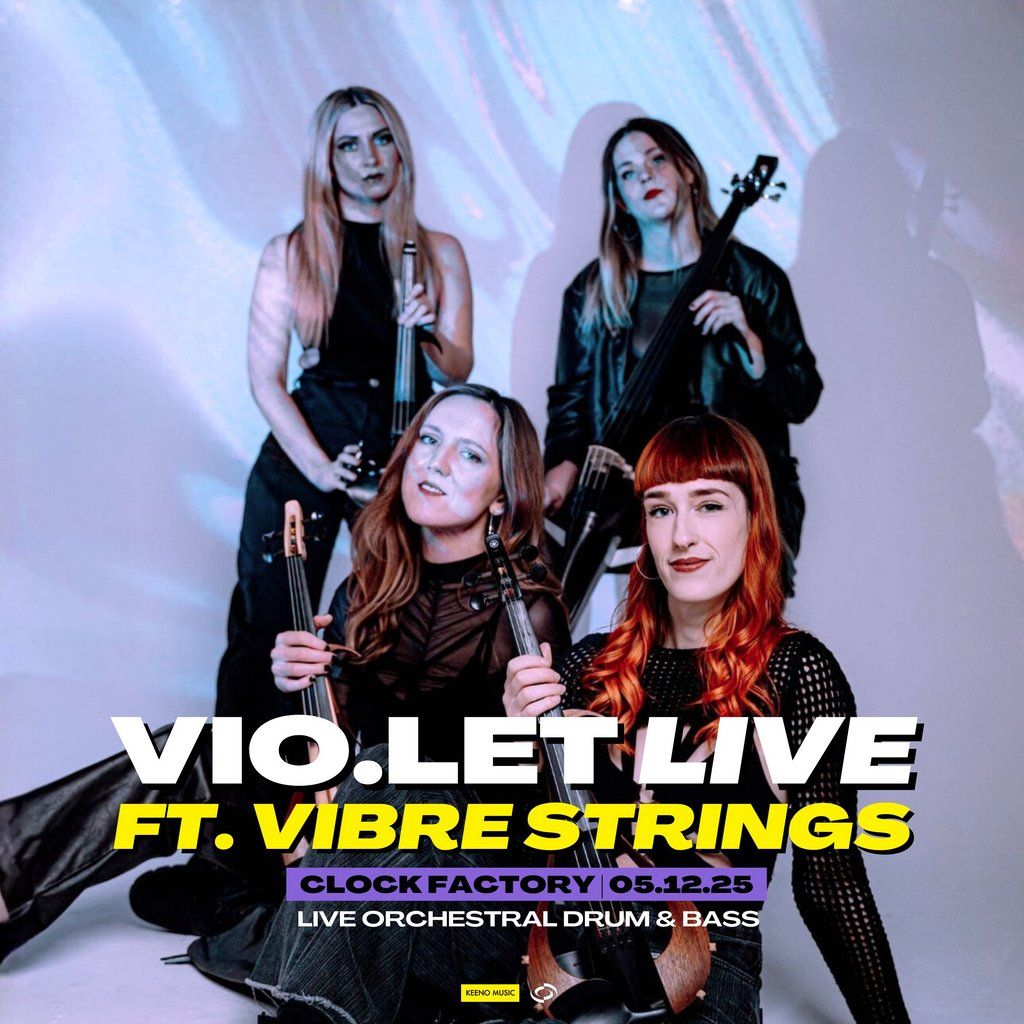 Vio.let LIVE ft. Vibre Strings | Clock Factory Headline