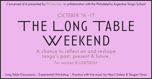 The Long Table Weekend: A Chance to Collaboratively Re-Imagine Tango's Past, Present & Future