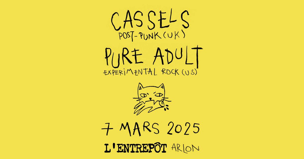 Cassels + Pure Adult \u2022 L'Entrep\u00f4t, Arlon