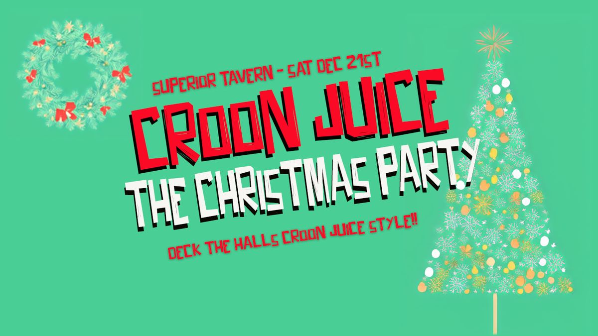 Deck the Halls with Croon Juice at Superior Tavern