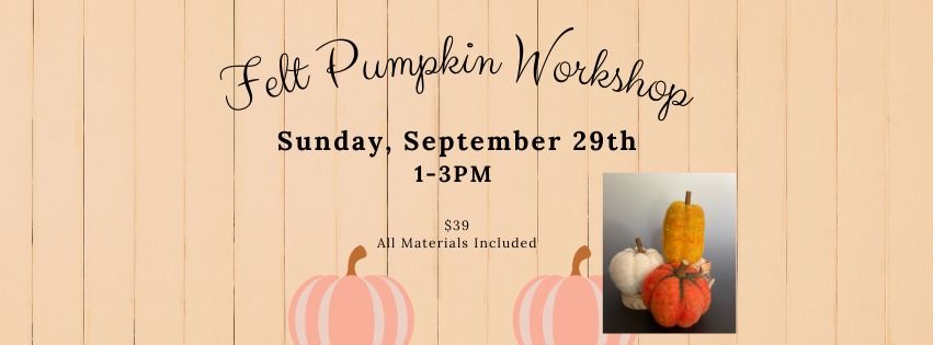 Felt Pumpkin Workshop