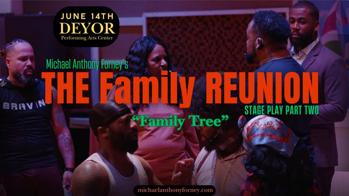 Michael Anthony Forney's Family Reunion Part Two: "Family Tree"