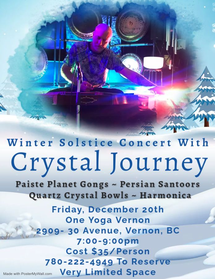 Crystal Journey "Winter Solstice Concert" In Vernon, BC. One Yoga Vernon