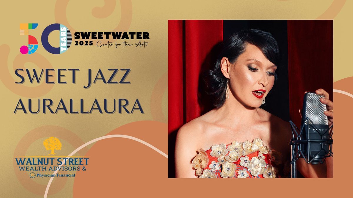 AurallaurA Jazz at Sweetwater Center for the Arts