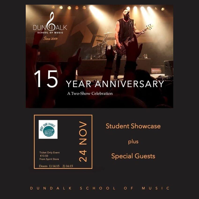 Dundalk School Of Music\n15th Anniversary Concerts\nStudent Showcase & Special Guests\nSun 24th Nov 