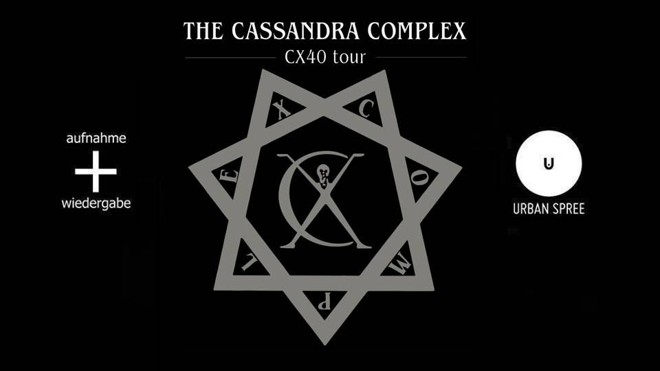 New Date: The Cassandra Complex - CX40 Tour (+ special guest: SJ\u00d6BLOM) \/\/ Urban Spree, Berlin