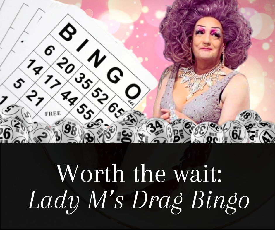 Lady M\u2019s Drag Bingo 