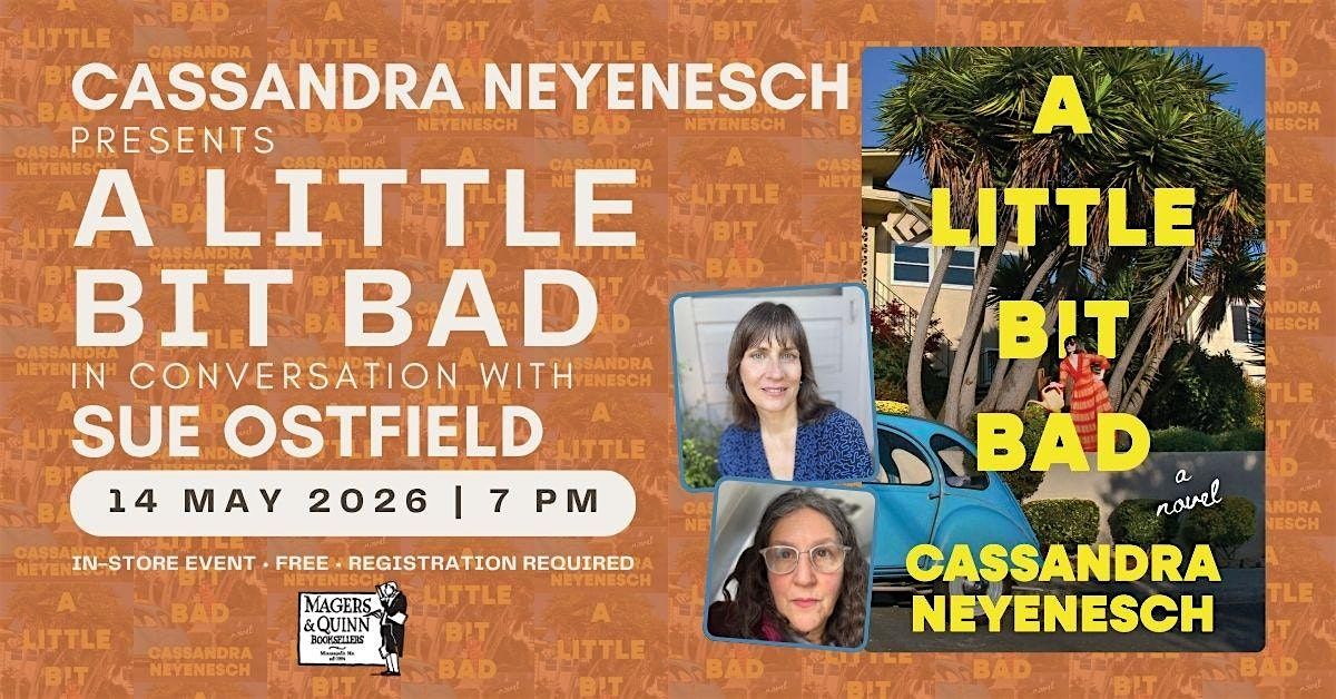 Cassandra Neyenesch presents A Little Bit Bad w\/ Sue Ostfield