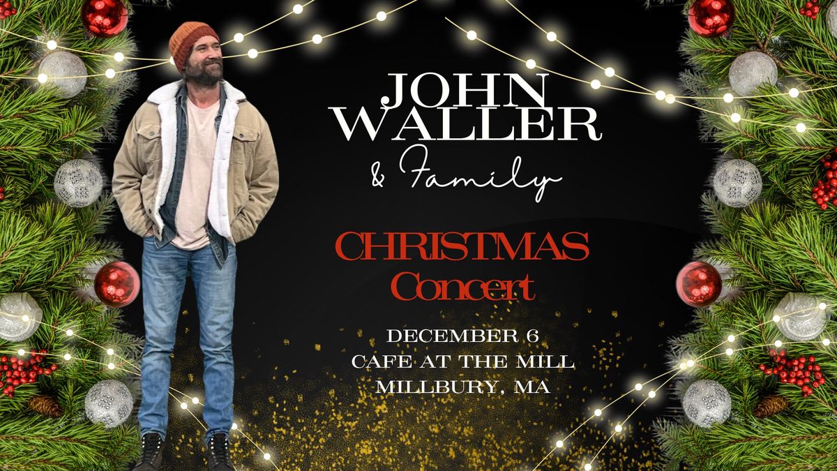 Christmas with John Waller & Family