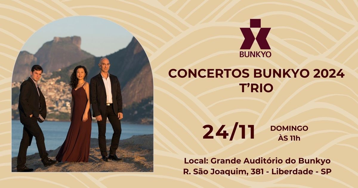 Concertos Bunkyo 2024 \u2013 T\u2019RIO - A Arte que vem do Rio de Janeiro