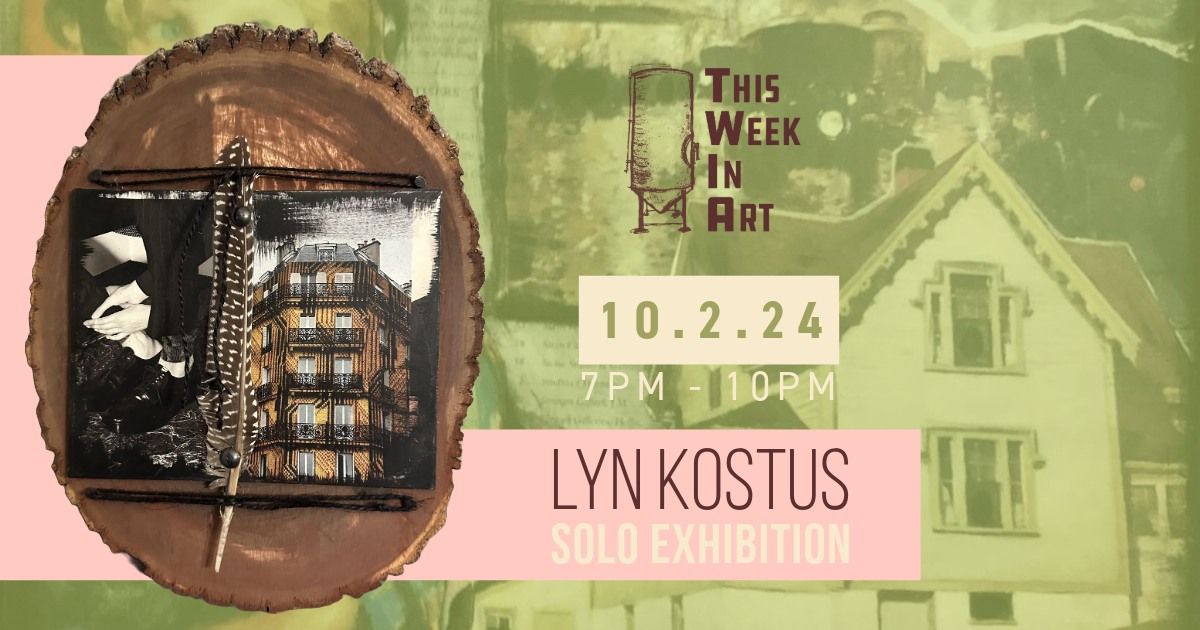 Lyn Kostus: Solo Exhibition | TWIA