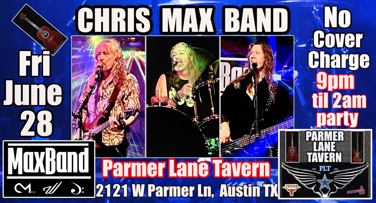 Chris MaxBand\/Parmer Lane Tavern Fri June 28!