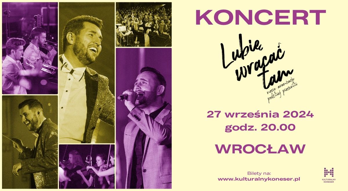 Koncert 27.09 WROC\u0141AW - "Lubi\u0119 Wraca\u0107 Tam. Nowe aran\u017cacje polskiej piosenki"