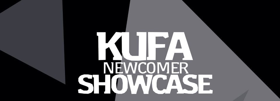 KuFa Newcomer Showcase