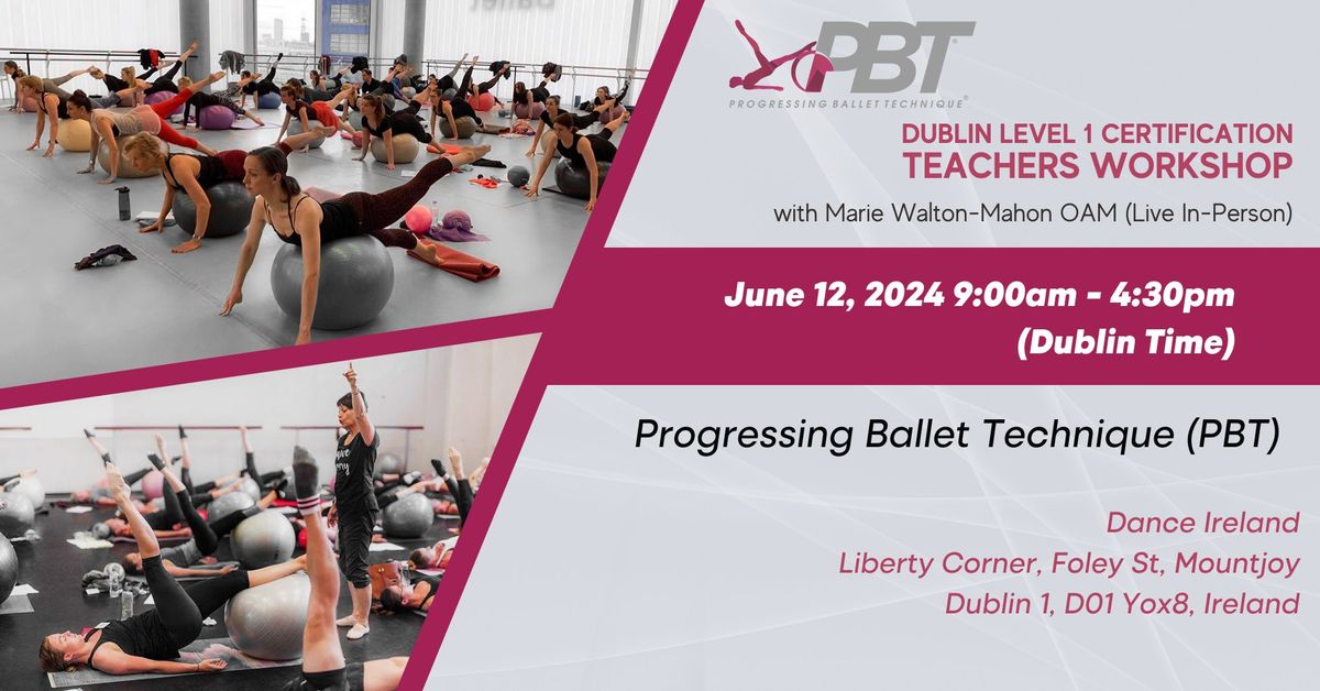 Dublin - Progressing Ballet Technique Level 1 Teachers Workshop w \/ Marie Walton-Mahon OAM