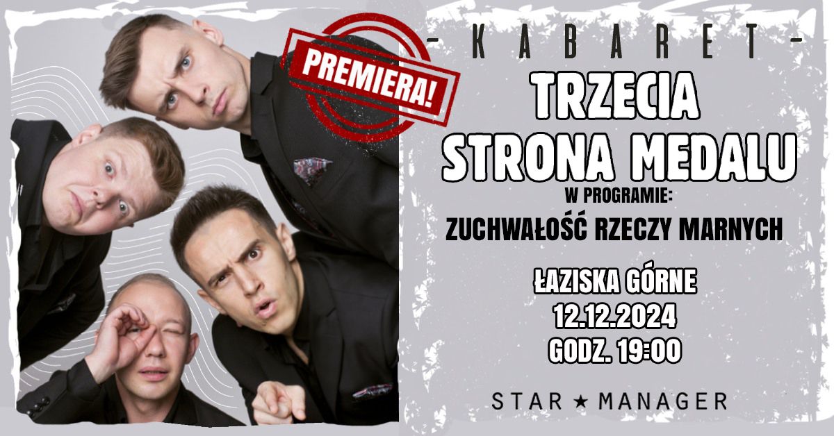 \u2605\u0141aziska G\u00f3rne\u2605 Nowy Program! Kabaret Trzecia Strona Medalu - "Zuchwa\u0142o\u015b\u0107 Rzeczy Marnych"