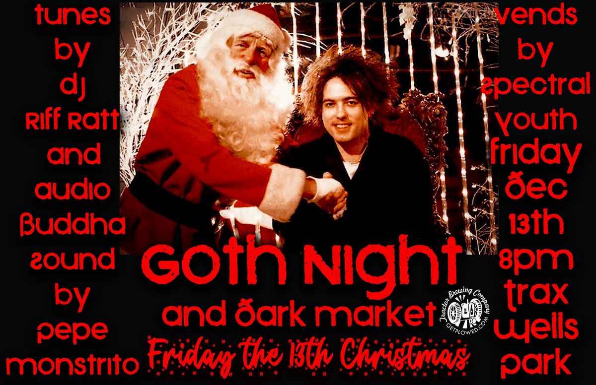 Goth Night & Dark Market: Friday the 13th Christmas Edition