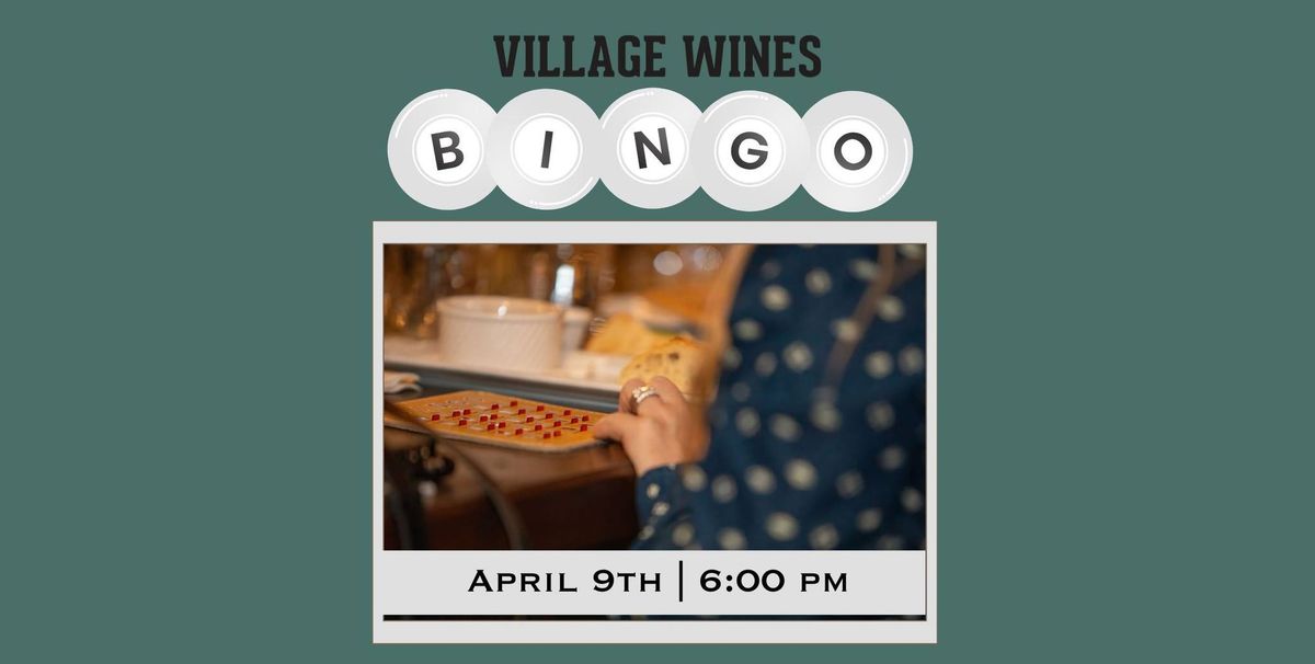 Village Wines WEDNESDAY Night Bingo