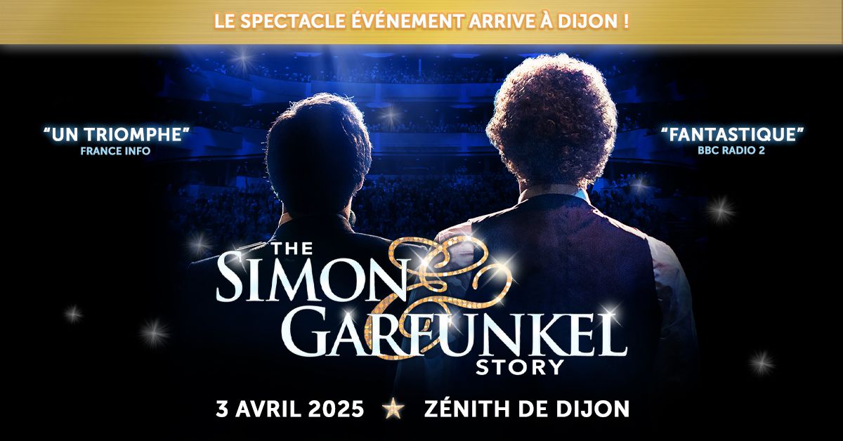 Simon & Garfunkel Story - Dijon