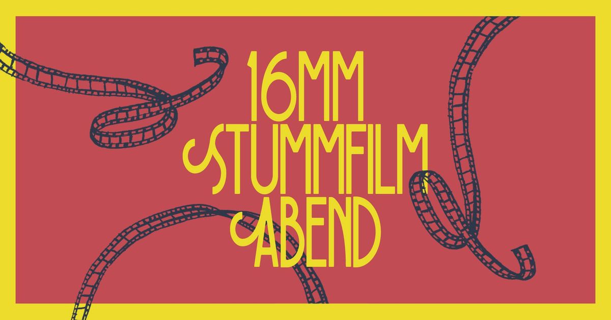 16MM STUMMFILM ABEND \u2022 Franz Mehlhose, Erfurt