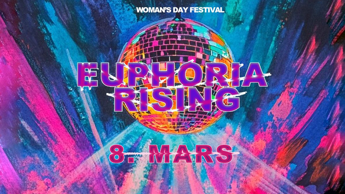 Euphoria Rising - Women's Day Festival at SALT with Morning Beat & Klubb TA PLASS