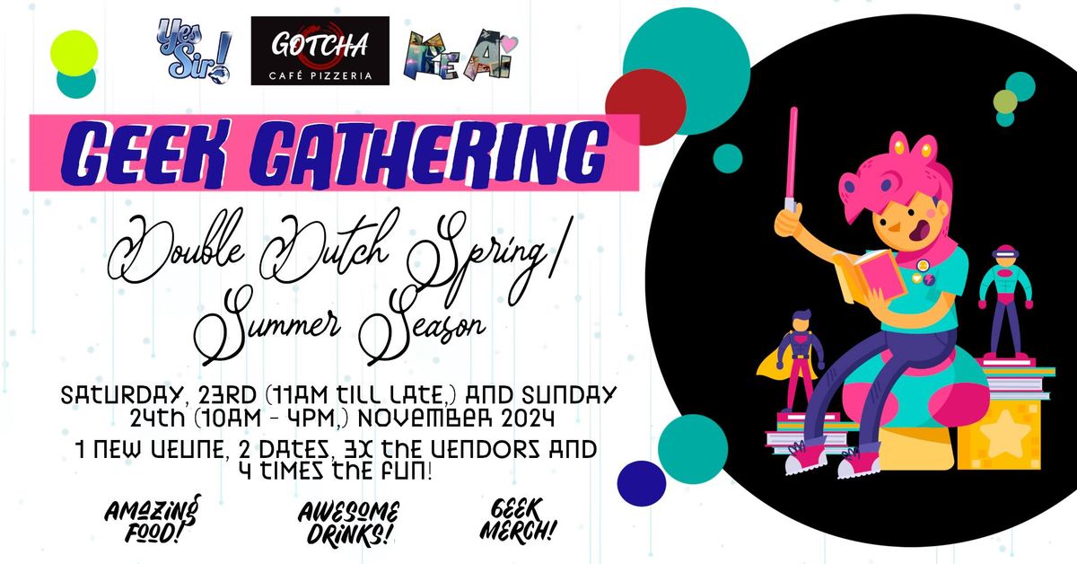 Gotcha and Ke Ai's Geek Gathering - Double Dutch Spring\/Summer season November 2024