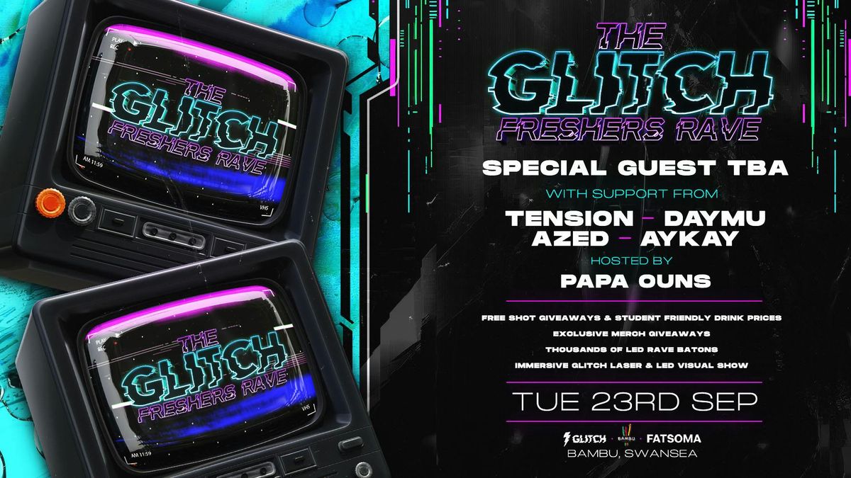 THE GLITCH FRESHERS RAVE - SWANSEA\u26a1\ufe0f