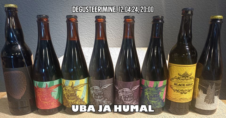 DEGUSTEERIMINE \/ DEGUSTATION #1, UBA JA HUMAL