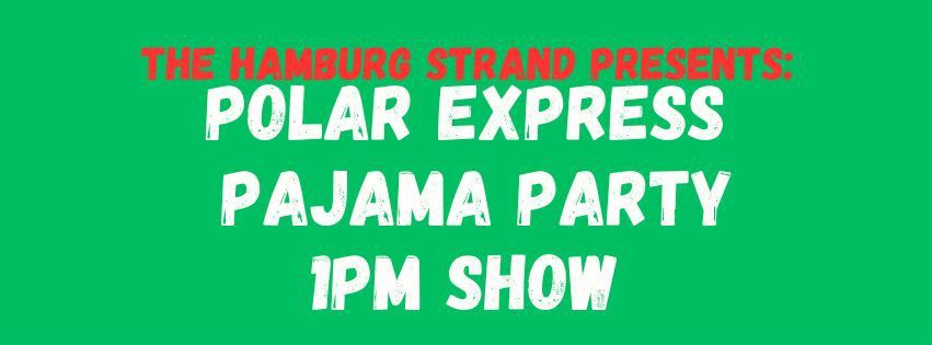 Polar Express PJ Party 1pm Show