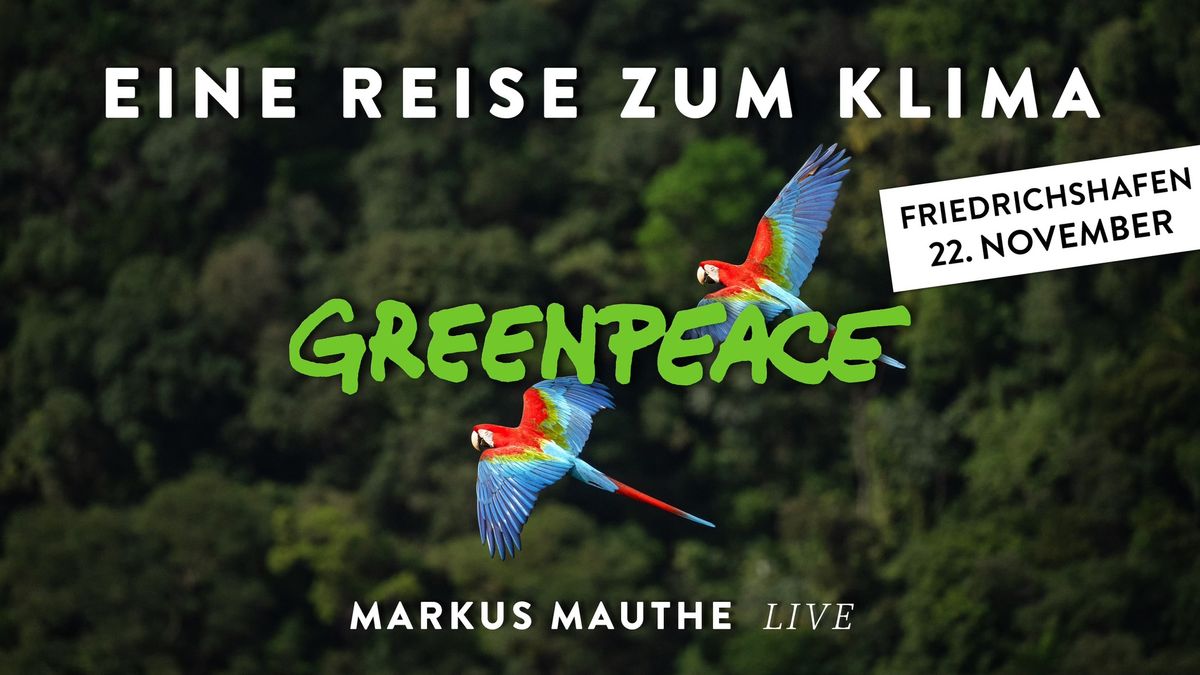 Greenpeace: Eine Reise zum Klima - Markus Mauthe