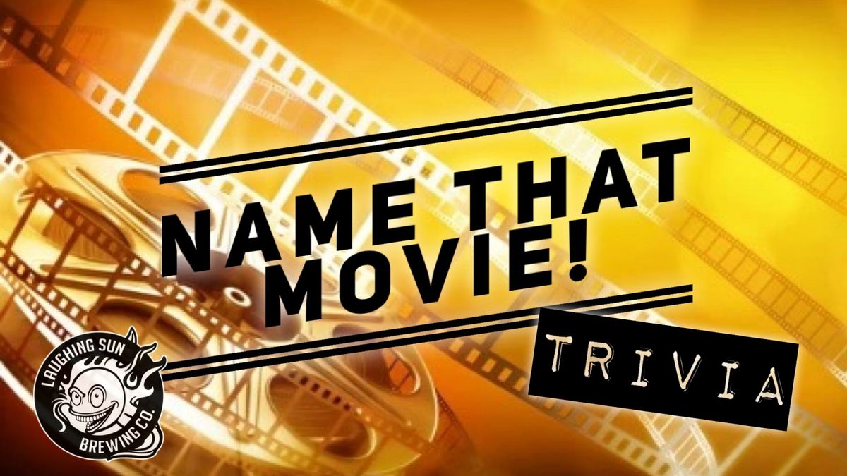 Trivia: Name that Movie!