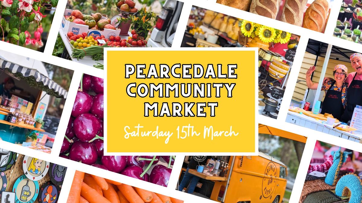 PEARCEDALE COMMUNITY MARKET - MARCH