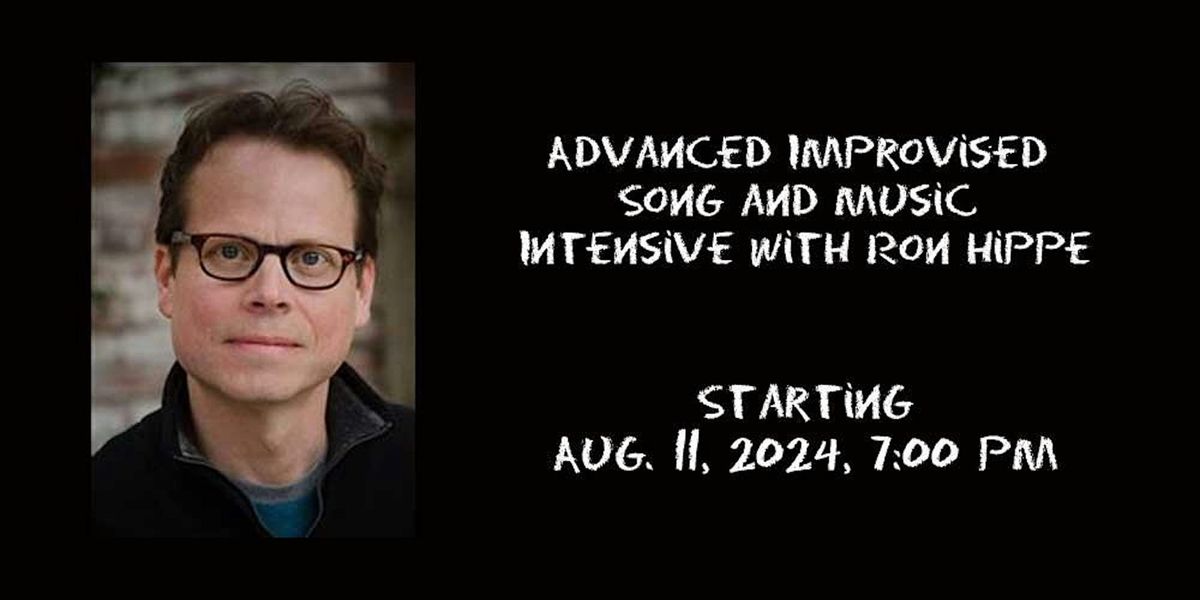 Advanced Improvised Song and Music Intensive with Ron Hippe