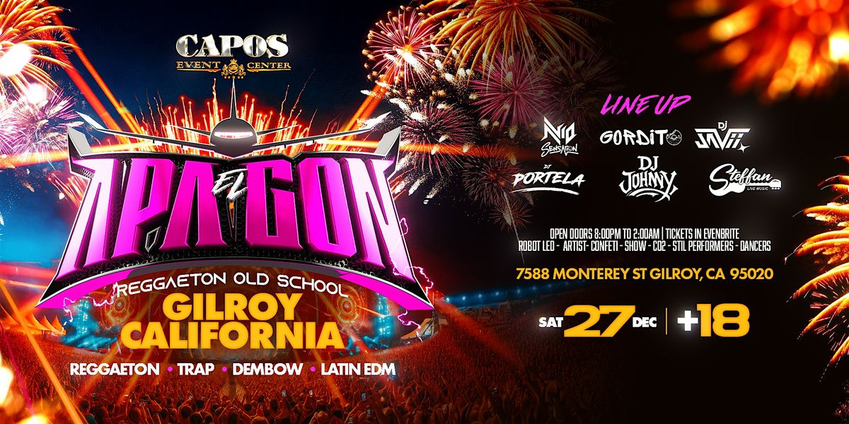 \u2708\ufe0f EL APAG\u00d3N REGGAETON FESTIVAL | GILROY, CA \u2708\ufe0f 18+