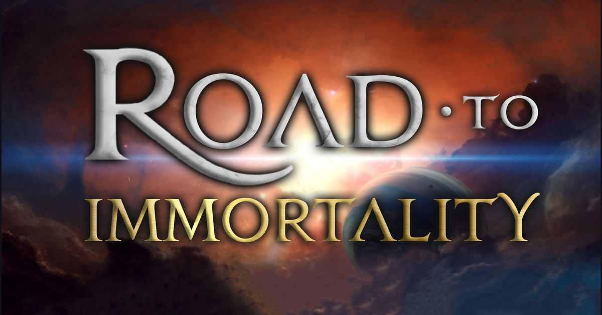 Road To Immortality 2025