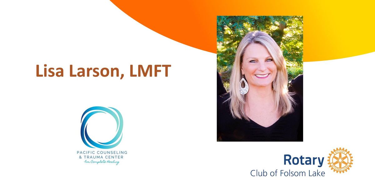 FL Rotary Meeting-Speaker Lisa Larson, LMFT