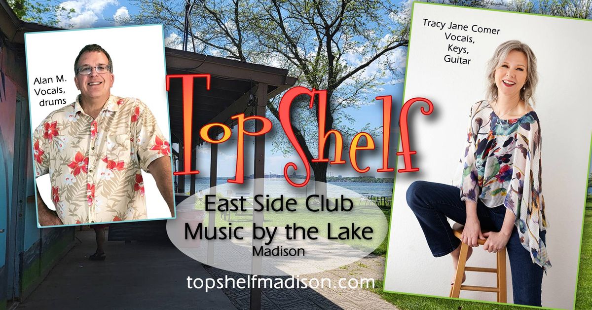 Top Shelf @ East Side Club - Music by the Lake!