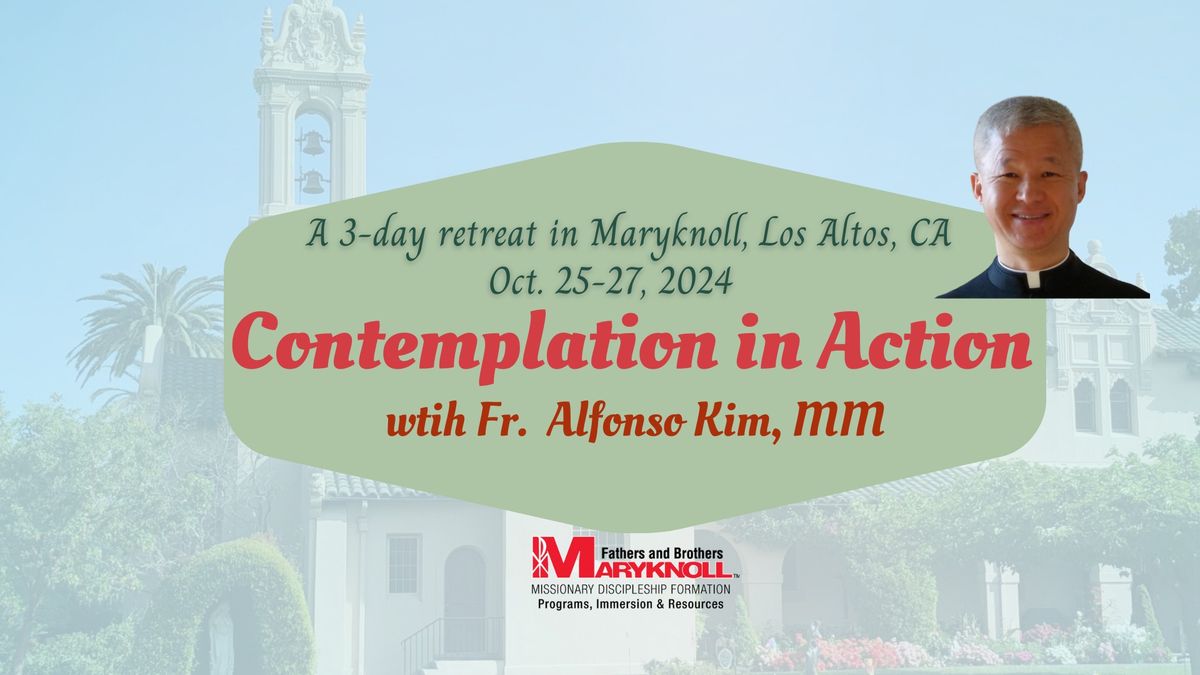 Contemplation in Action Retreat - Los Altos, CA