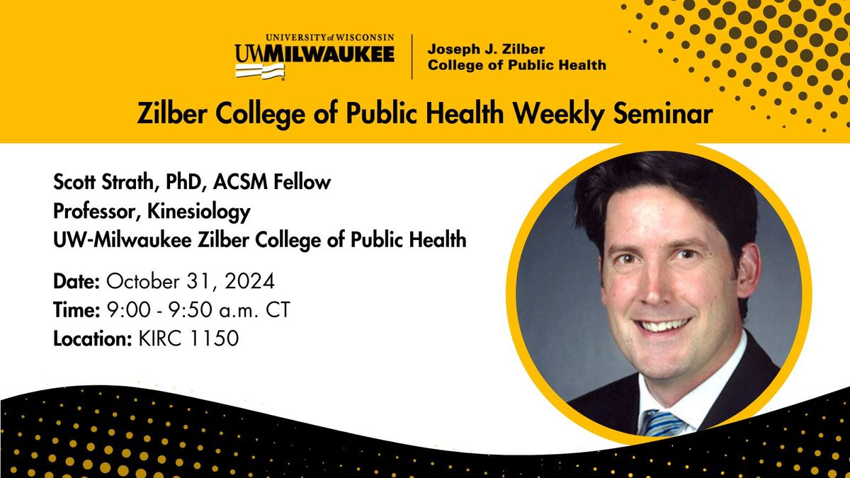 Zilber College of Public Health Weekly Seminar \u2013 Scott Strath