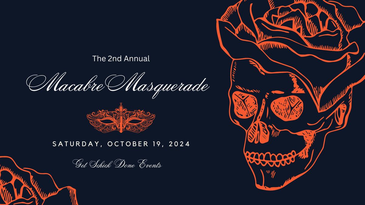 The 2nd Annual Macabre Masquerade