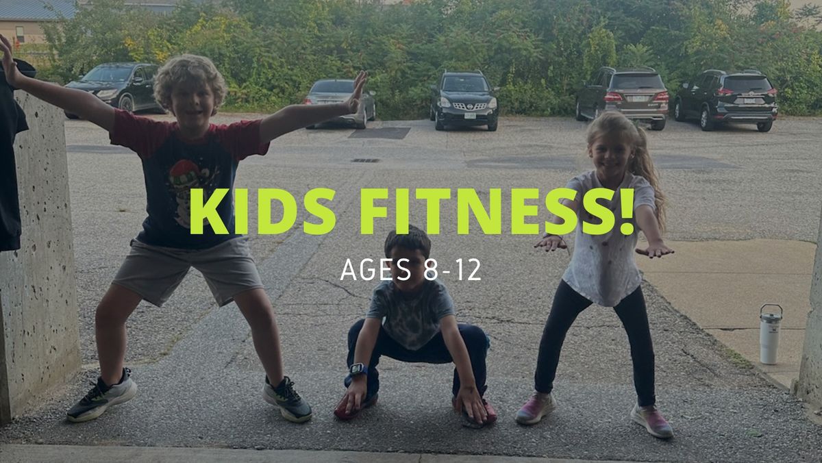 Kids Fitness Ages 8-12!