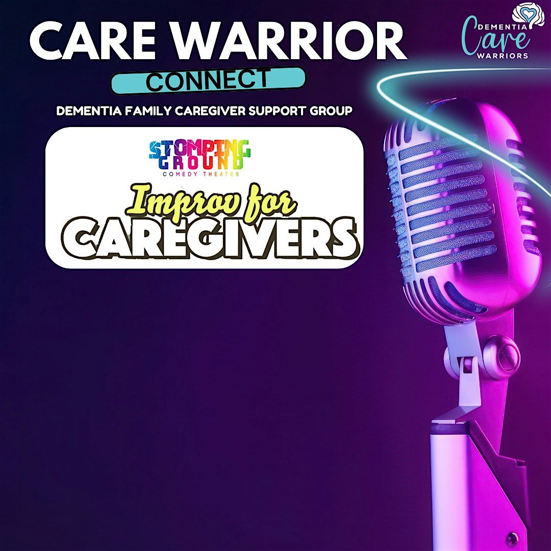 Care Warrior Connect: Improv for Caregivers Experience