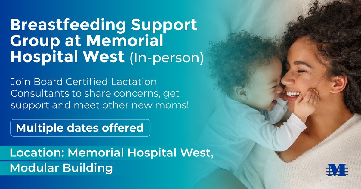 Breastfeeding Support Group: Memorial Hospital West (In-person)