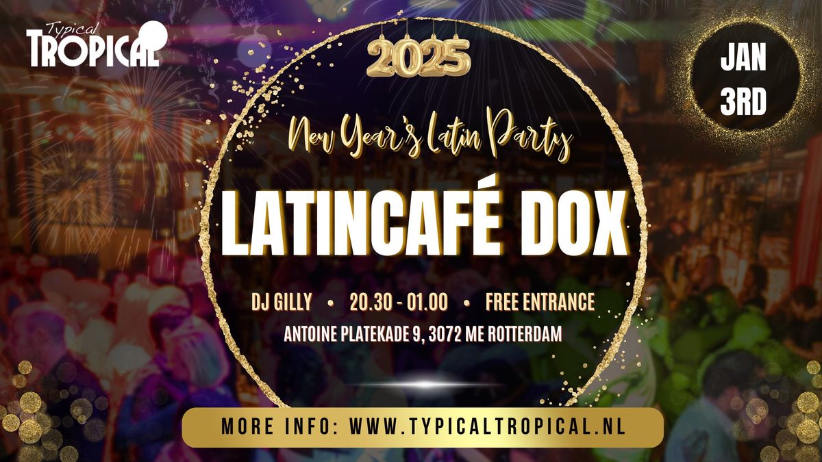 Special edition \u2022 Latincaf\u00e9 Dox \u2022 Vrijdag 3 januari \u2022 DJ Gilly